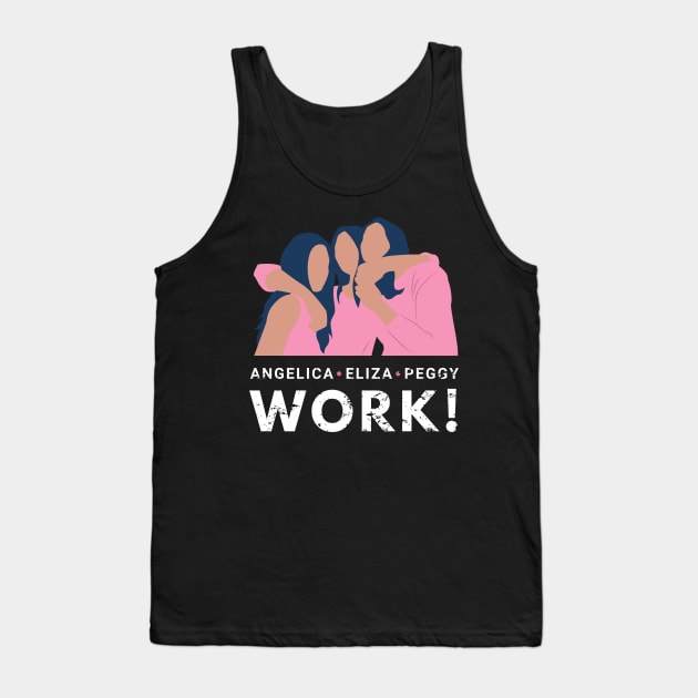 Angelica, Eliza and Peggy Work for Lovely Sisters and Friends Relationship Tank Top by WPKs Design & Co